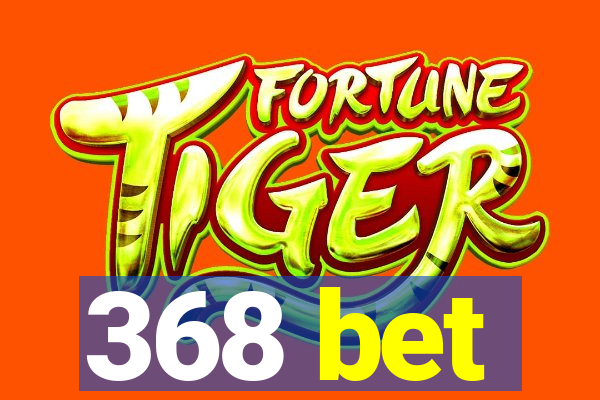 368 bet